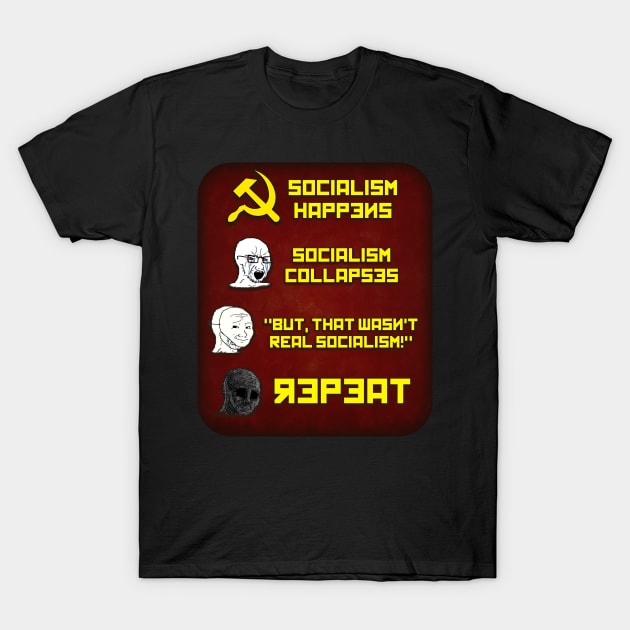 Not Real Socialism and Repeat T-Shirt by SolarCross